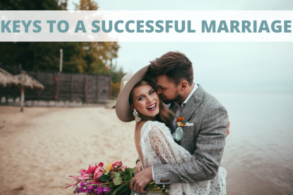 KEYS TO A SUCCESSFUL MARRIAGE