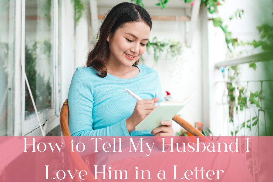 How to Write a Love Letter to Your Husband