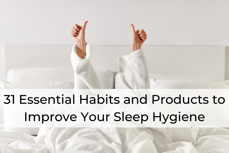 Habits and products to improve your sleep